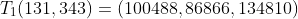 T_1(131,343)=(100488,86866,134810)