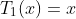 T_1(x)=x
