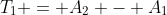 T_1 = A_2 - A_1