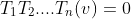 T_1T_2....T_n(v)=0