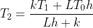 T_2=\frac{kT_1+LT_0h}{Lh+k}