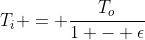 T_i = \frac{T_o}{1 - \epsilon}