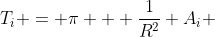 T_i = \pi + \frac{1}{R^2} A_i 
