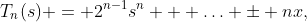 T_n(s) = 2^{n-1}s^n + \ldots \pm nx,