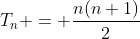 T_n = \frac{n(n+1)}{2}