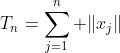T_n=\sum_{j=1}^n \|x_j\|