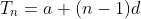T_n=a+(n-1)d