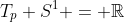 T_p S^1 = \mathbb{R}