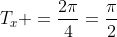 T_x =\frac{2\pi}{4}=\frac{\pi}{2}