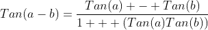 Tan(a-b)=\dfrac{Tan(a) - Tan(b)}{1 + (Tan(a)Tan(b))}