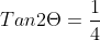 Tan2\Theta=\frac{1}{4}