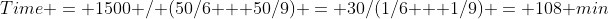 Time = 1500 / (50/6 + 50/9) = 30/(1/6 + 1/9) = 108 min