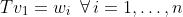 Tv_1=w_i\,\,\,\forall\,i=1,\ldots,n