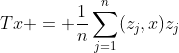Tx = \frac1n\sum_{j=1}^n(z_j,x)z_j