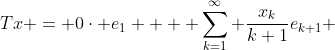Tx = 0\cdot e_1  + \sum^{\infty}_{k=1} \frac{x_k}{k+1}e_{k+1} 