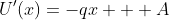 U'(x)=-qx + A