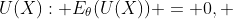 U(X): E_{\theta}(U(X)) = 0, 