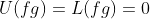 U(fg)=L(fg)=0