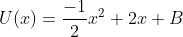U(x)=\frac{-1}{2}x^2+2x+B