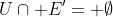 U\cap E^{\prime}= \emptyset