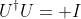 U^{\dagger}U= I