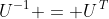U^{-1} = U^{\,T}