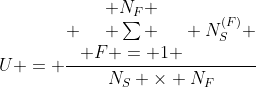 U = \frac{ \begin{matrix} N_F \\ \sum \\ F = 1 \end{matrix} N_S^{(F)} }{N_S \times N_F}