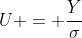 U = \frac{Y}{\sigma}