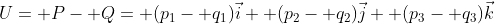 U= P- Q= (p_1- q_1)\vec{i}+ (p_2- q_2)\vec{j}+ (p_3- q_3)\vec{k}