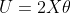 U=2X\theta