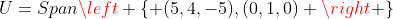 U=Span\left \{ (5,4,-5),(0,1,0) \right \}