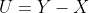 U=Y-X