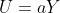 U=aY