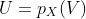 U=p_X(V)