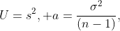 U=s^{2}, a=\frac{\sigma^{2}}{(n-1)},