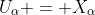 U_\alpha = X_\alpha