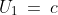 U_{1}\:=\:c
