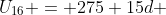 U_{16} = 275+15d 