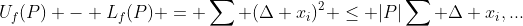 U_{f}(P) - L_{f}(P) = \sum (\Delta x_{i})^2 \leq |P|\sum \Delta x_{i},...