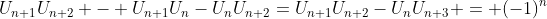 U_{n+1}U_{n+2} - U_{n+1}U_{n}-U_{n}U_{n+2}=U_{n+1}U_{n+2}-U_{n}U_{n+3} = (-1)^{n}