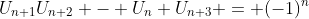 U_{n+1}U_{n+2} - U_n U_{n+3} = (-1)^n