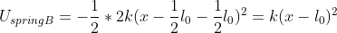 U_{springB}=-\frac{1}{2}*2k(x-\frac{1}{2}l_0-\frac{1}{2}l_0)^2=k(x-l_0)^2
