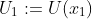 U_1:=U(x_1)
