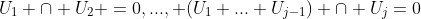 U_1 \cap U_2 =0,..., (U_1+...+U_{j-1}) \cap U_j=0