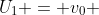 U_1 = v_0 