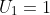 U_1=1