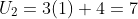 U_2=3(1)+4=7
