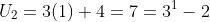 U_2=3(1)+4=7=3^1-2