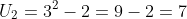U_2=3^2-2=9-2=7