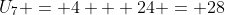 U_7 = 4 + 24 = 28